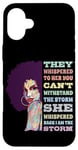 iPhone 16 Plus I Am The Storm Afro American Pride Black History Month Case