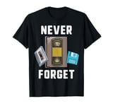 Never Forget Cassette Tape VHS Computer Floppy Disk T-Shirt