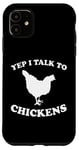 Coque pour iPhone 11 Yep I Talk To Chickens Design humoristique avec inscription en allemand "agricult"