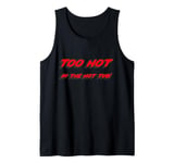 Too hot in the hot tub! Tank Top