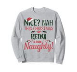 REINA Personalized Christmas Naughty Nice REINA Name Sweatshirt