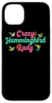 iPhone 14 Plus Funny Crazy Hummingbird Lady Humming Bird Watching Birds Case