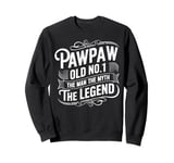 Pawpaw Old No.1 Man The Myth The Legend Grandpa Father's Sweatshirt