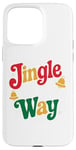 iPhone 15 Pro Max Jingle All The Way - Funny Festive Humor Design Case