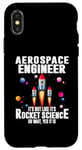 iPhone X/XS Aerospace Engineer It's Not Like It's Rocket Science Oh Wait Case