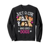 Just a girl who loves Dogs - Funny Puppy I Love Dogs Gift Sweatshirt