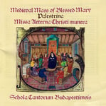 Palestrina, Schola Cantorum Budapestiensis  Medieval Mass Of Blessed Mary / Missa Aeterna  CD