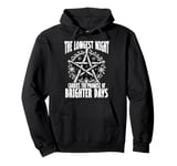 The Longest Night Carries the Promise of Brighter Days Pullover Hoodie