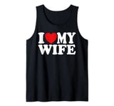 I Love My Wife Heart Funny Cool Husband Women Gift Tank Top