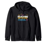 Teacher Summer, Beaching Not Teaching, Teacher Vacation Zip Hoodie