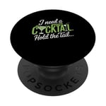 I Need A Cocktail Hold The Tail Mixed Drink Shot Alcohol Bar PopSockets Adhesive PopGrip