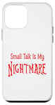 iPhone 12 mini Small Talk Is My Nightmare - Red Lettering Case