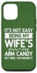 Coque pour iPhone 13 Pro Ce n'est pas facile d'être le bonbon pour les bras de ma femme - Funny Husband