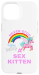 iPhone 15 Fun Graphic-Never Stop Being A Sex Kitten Case