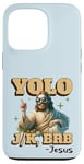 Coque pour iPhone 13 Pro Yolo lol jk brb Jesus - Résurrection chrétienne amusante de Pâques