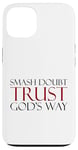 Coque pour iPhone 13 Smash Doubt Trust God's Way Jésus-Christ Foi chrétienne