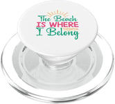 Funny Summer Beach Life The Beach is Where I Belong PopSockets PopGrip for MagSafe