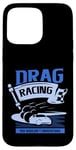 Coque pour iPhone 15 Pro Max Des courses de dragsters que vous ne comprendriez pas Car Funny Mechanic