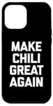 Coque pour iPhone 15 Plus Funny Food Chili T-shirt avec inscription « Make Chili Great Again »