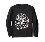 Don’t Believe Everything You Think, School Psychologist Long Sleeve T-Shirt