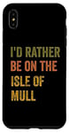 Coque pour iPhone XS Max Texte rétro « I'd Rather Be On The Isle of Mull »