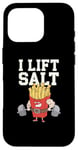 Coque pour iPhone 16 Pro Gym Citation Funny Fries Memes Bodybuilder Fries I Lift Salt