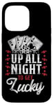 iPhone 14 Pro Max Poker Vintage Up All Night To Get Lucky Case