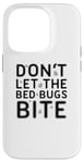 iPhone 14 Pro Don't Let The Bed Bugs Bite Scary Funny Halloween Costume Case