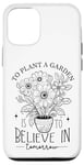 iPhone 12/12 Pro To Plant A Garden Is to Believe In Tomorrow Garden Planting Case