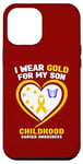 iPhone 13 Pro Max I Wear Gold For My Son Childhood Cancer Awareness Case