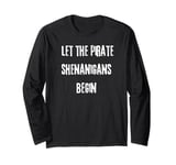 Halloween Skull Let The Pirate Shenanigans Begin Long Sleeve T-Shirt