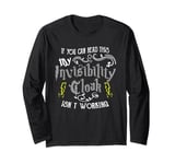 If You Can Read This My Invisibility Cloak Isn't Working Gre Long Sleeve T-Shirt