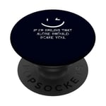 If I’m Smiling That Alone Should Scare You Sarcastic Humor PopSockets Adhesive PopGrip