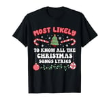 Most Likely To Know All The Christmas Songs Lyrics Groovy T-Shirt