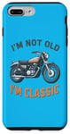 Coque pour iPhone 7 Plus/8 Plus I'm Not Old I'm Classic Retro Biker Moto Vintage