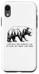 iPhone XR And Into The Forest I Go To Lose My Mind and Soul Bear Case