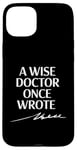 Coque pour iPhone 15 Plus A Wise Doctor Once Wrote Blague Signature Medic Sarcastique Gag