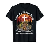 I'm a simple man I like camping and belive in Jesus T-Shirt