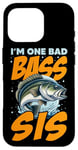 iPhone 16 Pro I'M ONE BAD BASS SIS, for the fishing sister Case