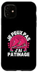 Coque pour iPhone 11 Je Peux Pas J'ai Patinage Patin A Glace Patinage Artistique