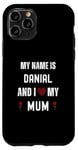 iPhone 11 Pro Danial I Love My Mum Cute Personal Mother's Day Case