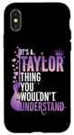 iPhone X/XS It's A Taylor Thing You Wouldn't Understand Women Men Name Case