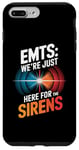 iPhone 7 Plus/8 Plus EMTs: We're Just Here For The Sirens Case