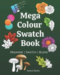 Mega Colour Swatch Book 100 pages of Colour Charts Shapes Leaves and Flowers ...