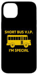 iPhone 14 Plus Short Bus VIP (I'm Special) T-Shirt funny saying school bus Case