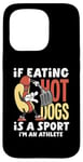 Coque pour iPhone 15 Pro Si manger des hot dogs est un sport, je suis un athlète, un hot dog amusant