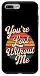 Coque pour iPhone 7 Plus/8 Plus You're Lost Without Me La vie de couple |--