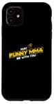 iPhone 11 May Muay Thai Be With You, Satellite, MMA, Striking, BJJ Case