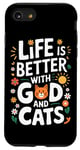 Coque pour iPhone SE (2020) / 7 / 8 La vie est meilleure avec Dieu et les chats | Funny Faith Religion