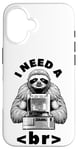 Coque pour iPhone 16 I Need A Break Computer Code Programmation humoristique Paresseux